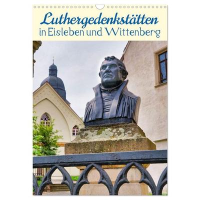 Luthergedenkstätten in Eisleben und Wittenberg (Wandkalender 2027 DIN A3 hoch), CALVENDO Monatskalender