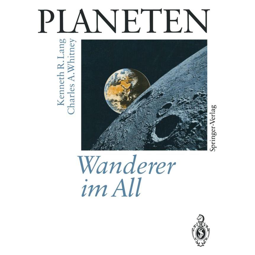 Springer PLANETEN Wanderer im All (Deutsch, Softcover, Charles A. Whitney, Kenneth R. Lang) (55507605)