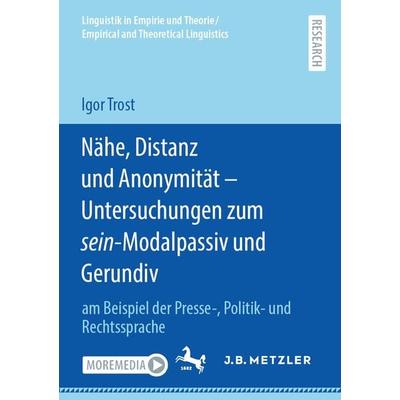 Nähe, Distanz und Anonymität - Untersuchungen zum sein-Modalpassiv und Gerundiv, Taschenbuch von Igor Trost, Springer Berlin, 978-3-662-67853-4