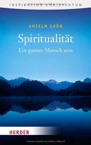 Anselm Grün - Spiritualität: Ein ganzer Mensch sein (HERDER spektrum) - Preis vom 30.09.2026 09:01:18 h