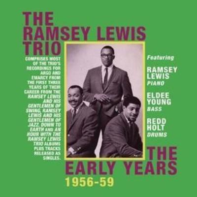 The Early Years 1956-59 - The Ramsey Lewis Trio, CD