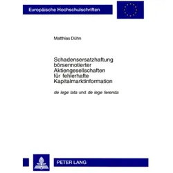 Schadensersatzhaftung börsennotierter Aktiengesellschaften für fehlerhafte Kapitalmarktinformation, Fachbücher von Matthias Dühn