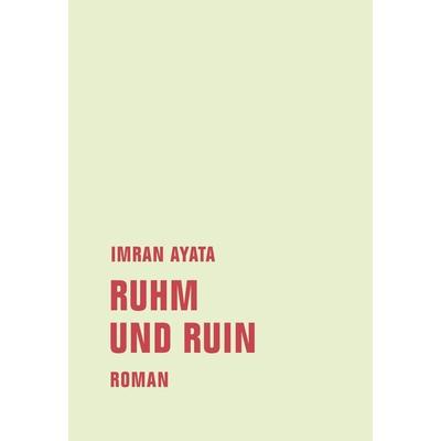 Ruhm und Ruin, Taschenbuch von Imran Ayata, Verbrecher, 978-3-95732-125-1