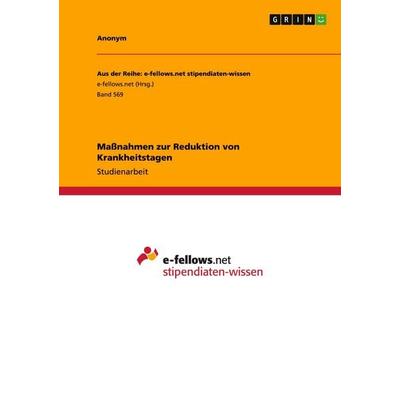 Maßnahmen zur Reduktion von Krankheitstagen, Taschenbuch von Anonymous, GRIN, 978-3-656-31090-7