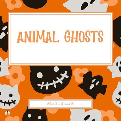 Animal Ghosts - Elliott O'Donnell; Audio, 4061707711695