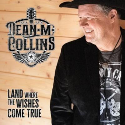 Land Where The Wishes Come True - Dean M. Collins, CD