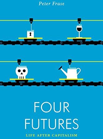 Peter Frase - Four Futures: Life After Capitalism (Jacobin) - Preis vom 09.10.2026 07:28:09 h