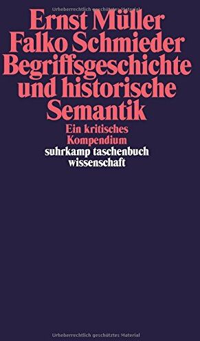 Ernst Müller - Begriffsgeschichte und historische Semantik: Ein kritisches Kompendium (suhrkamp taschenbuch wissenschaft) - Preis vom 05.10.2026 03:47:11 h