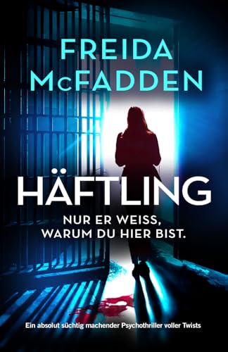 Freida McFadden - Häftling: Ein absolut süchtig machender Psychothriller voller Twists - Preis vom 06.10.2026 07:26:00 h