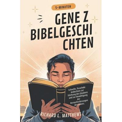 5-MINUTEN GENE Z BIBELGESCHICHTEN, Taschenbuch von Richard L. Matthews, Independently Published