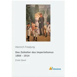 Das Zeitalter des Imperialismus 1884 - 1914, Sachbücher von Heinrich Friedjung