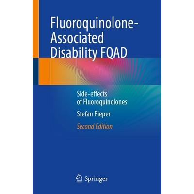Fluoroquinolone-Associated Disability FQAD, Taschenbuch von Stefan Pieper, Springer Berlin, 978-3-662-72122-3