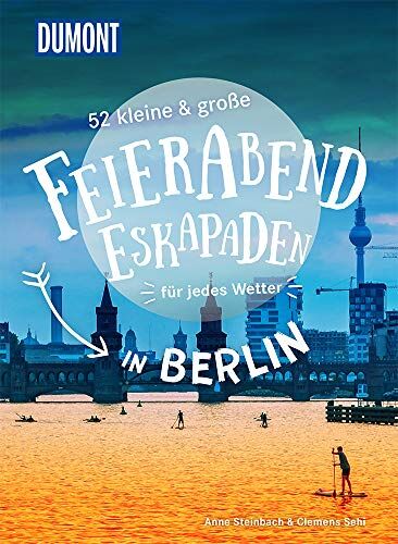 Clemens Sehi - 52 kleine & große Feierabend-Eskapaden in Berlin: für jedes Wetter (DuMont Eskapaden) - Preis vom 06.10.2026 07:26:00 h