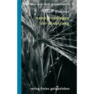 Naturgrundlagen der Ernährung, Paperback von Rudolf Steiner, Freies Geistesleben, 978-3-7725-2106-5