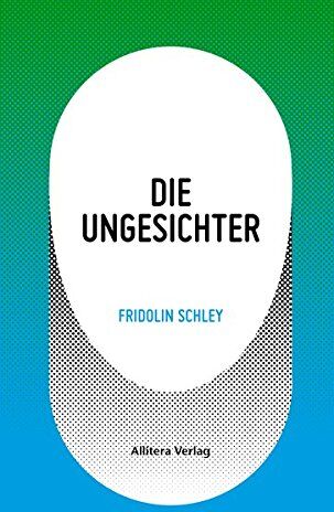 Fridolin Schley - Die Ungesichter - Preis vom 09.10.2026 07:28:09 h