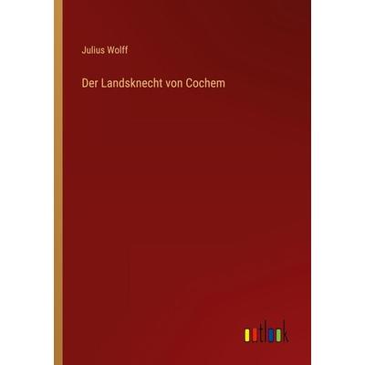 Der Landsknecht von Cochem, Taschenbuch von Julius Wolff, Outlook, 978-3-368-28332-2