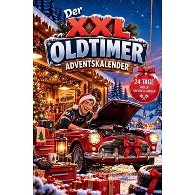 Der XXL Oldtimer-Adventskalender - 24 nostalgische Überraschungen mit Kreativseiten, Rätseln, Mitmachseiten, kuriosen Fakten, unnützem Oldtimerwissen