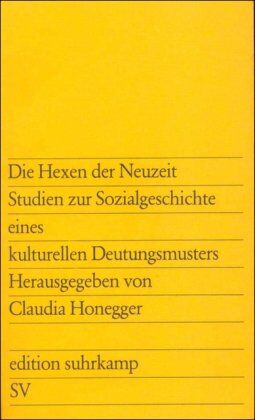 Claudia Honegger - Die Hexen der Neuzeit: Studien zur Sozialgeschichte eines kulturellen Deutungsmusters - Preis vom 30.09.2026 09:01:18 h