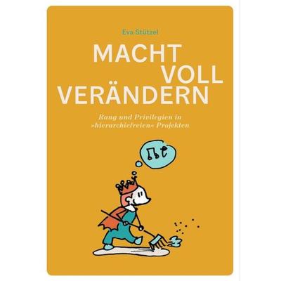 Macht voll verändern!, Taschenbuch von Eva Stützel, Blühende Landschaften, 978-3-911460-01-9