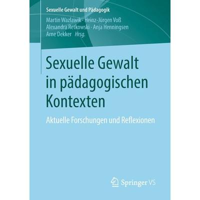 Sexuelle Gewalt in pädagogischen Kontexten, Taschenbuch von , Springer Fachmedien Wiesbaden GmbH, 978-3-658-18000-3