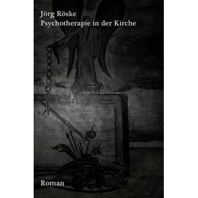 Psychotherapie in der Kirche, Taschenbuch von Jörg Röske, Epubli, 978-3-7418-5546-7