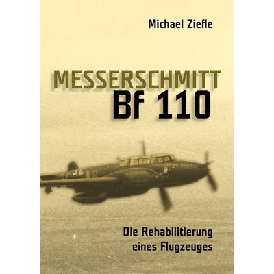 Messerschmitt Bf 110, Taschenbuch von Michael Ziefle, BoD – Books on Demand, 978-3-8370-2289-6