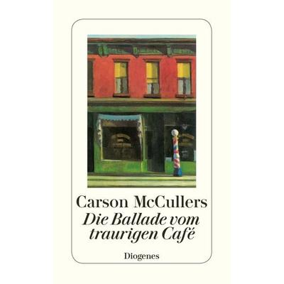 Die Ballade vom traurigen Café, Taschenbuch von Carson McCullers, Diogenes Verlag AG