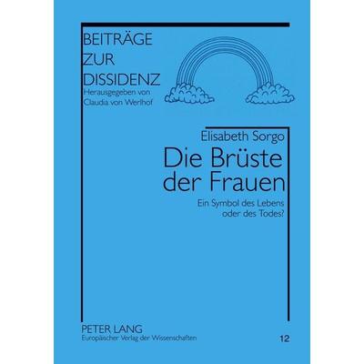 Die Brüste der Frauen, Taschenbuch von Elisabeth Sorgo, Peter Lang GmbH, Internationaler Verlag der Wissenschaften, 978-3-631-39792-3