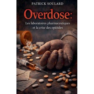 Overdose, Taschenbuch von Patrick Soulard, Patrick Soulard