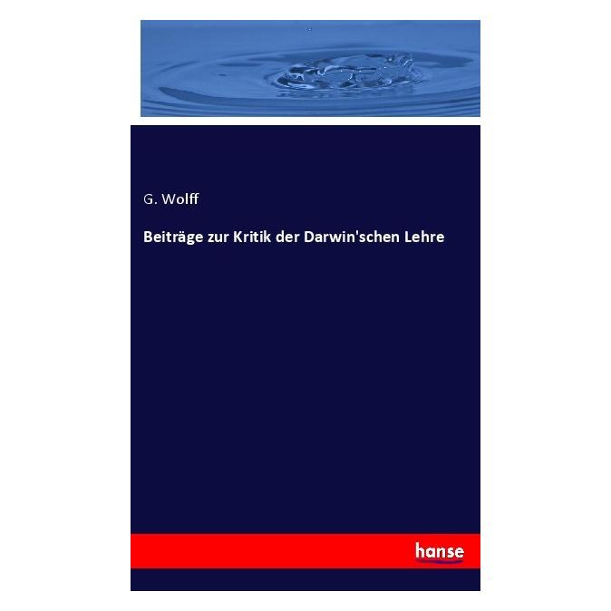 Hansebooks Beiträge zur Kritik der Darwin'schen Lehre (Deutsch, G. Wolff, 2023) (56931785)