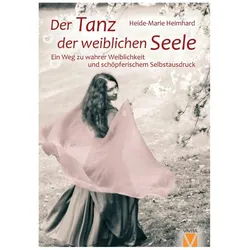 Der Tanz der weiblichen Seele, Ratgeber von Heide-Marie Heimhard
