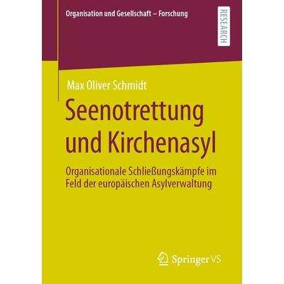Seenotrettung und Kirchenasyl, Taschenbuch von Max Oliver Schmidt, Springer Fachmedien Wiesbaden GmbH, 978-3-658-32472-8