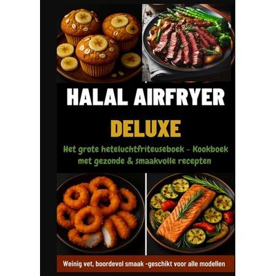 Halal Airfryer Deluxe: Het grote heteluchtfriteuseboek - Kookboek met gezonde & smaakvolle recepten, Taschenbuch von Yasmin Rahimi, Bookmundo,