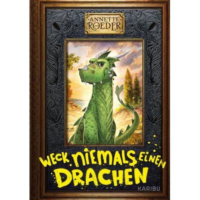 Weck niemals einen Drachen (Band 1), Gebundene Ausgabe von Annette Roeder, Karibu – ein Verlag der Edel Verlagsgruppe, 978-3-96129-227-1