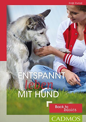 Steffi Rumpf - Entspannt leben mit Hund: Back to basics (Cadmos Hundebuch) - Preis vom 02.10.2026 23:42:20 h