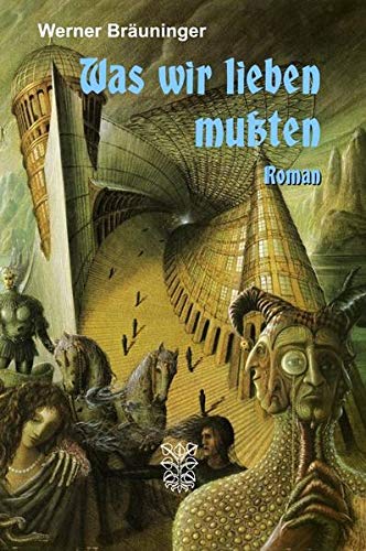 Werner Bräuninger - Was wir lieben mußten: Roman - Preis vom 10.10.2026 11:48:34 h