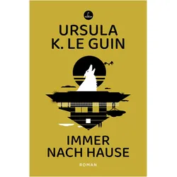 ImmernachHause, Belletristik von Ursula K. Le Guin
