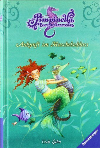 Usch Luhn - Pimpinella Meerprinzessin 1: Ankunft im Muschelschloss - Preis vom 13.10.2026 11:25:28 h