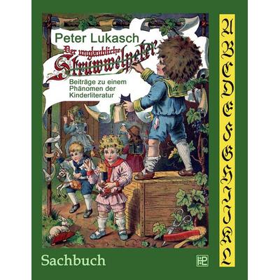 Der unglaubliche Struwwelpeter, Taschenbuch von Peter Lukasch, BoD – Books on Demand, 978-3-7347-4404-4