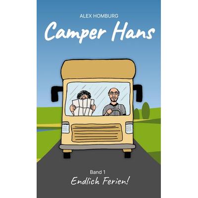 Camper Hans, Taschenbuch von Alexander Homburg, BoD – Books on Demand, 978-3-695-14447-1