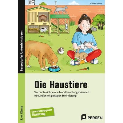 Die Haustiere, Taschenbuch von Gabriele Kremer, Persen Verlag in der AAP Lehrerwelt GmbH, 978-3-403-21133-4