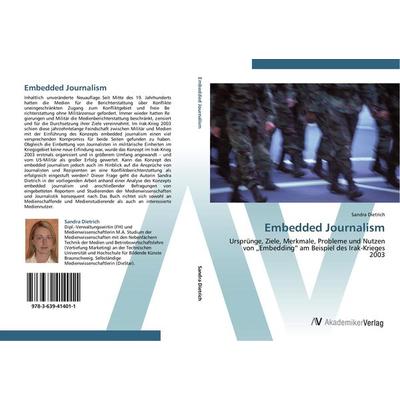 Embedded Journalism, Taschenbuch von Sandra Dietrich, AV Akademikerverlag, 978-3-639-41401-1