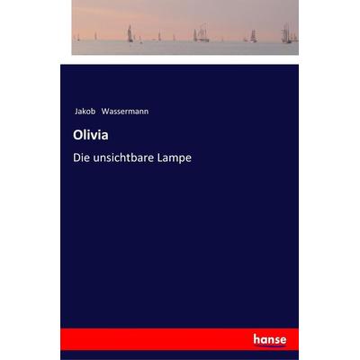 Olivia, Taschenbuch von Jakob Wassermann, Hansebooks, 978-3-337-35539-5