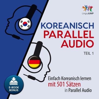 Koreanisch Parallel Audio - Teil 1 - Lingo Jump, Audio, 9783962468125