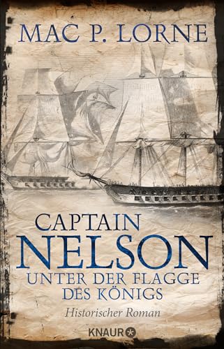 Lorne, Mac P. - Captain Nelson – Unter der Flagge des Königs: Roman Historischer Seefahrer-Roman - Preis vom 05.10.2026 03:47:11 h