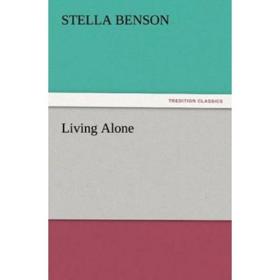 Living Alone, Taschenbuch von Stella Benson, Tredition, 978-3-8424-7706-3