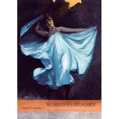 Wunder-Herrliches!, Gebundene Ausgabe von Wilhelm Widenmann, BoD – Books on Demand, 978-3-8423-9312-7