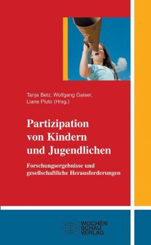 Tanja Betz - Partizipation von Kindern und Jugendlichen: Forschungsergebnisse und gesellschaftliche Herausforderungen - Preis vom 09.10.2026 07:28:09 h