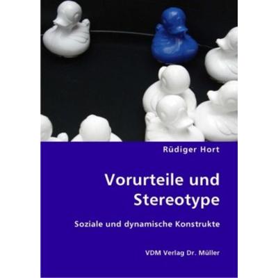 Vorurteile und Stereotype, Taschenbuch von Rüdiger Hort, AV Akademikerverlag, 978-3-8364-0994-0