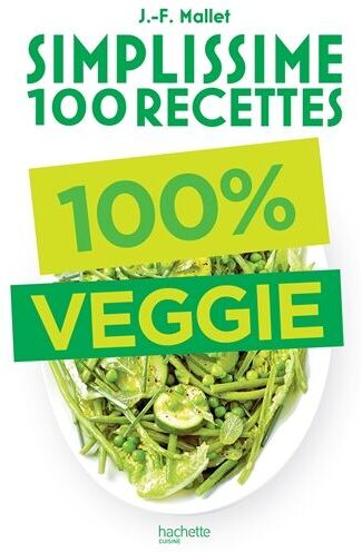 Simplissime 100 recettes : 100 % veggie - Preis vom 13.10.2026 19:28:25 h